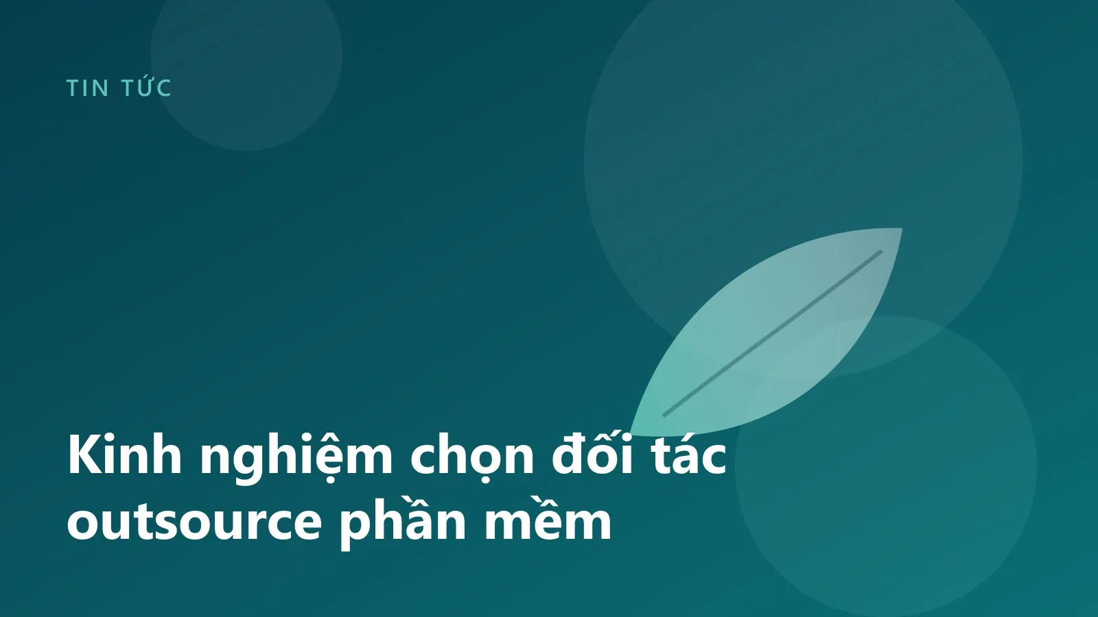 Kinh nghiệm chọn đối tác outsource phần mềm